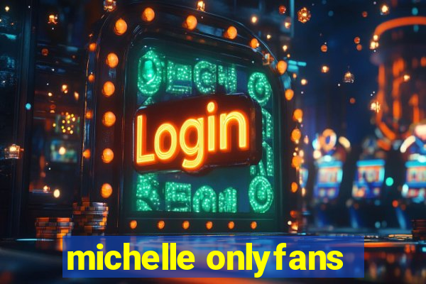 michelle onlyfans